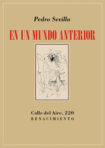 En un mundo anterior, de SEVILLA,PEDRO. Editorial LIBRERIA Y EDITORIAL RENACIMIENTO S.A, tapa blanda en español