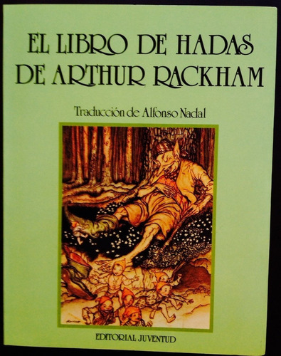 El libro de hadas, de Rackham, Arthur. Editorial Juventud, tapa blanda en español, 1997
