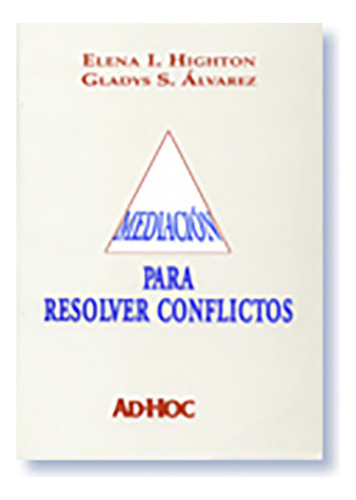 Mediacion Para Resolver Conflictos - Highton, Álvarez