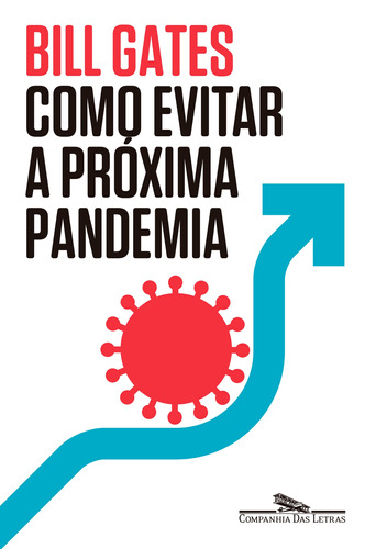 Como evitar a próxima pandemia, de Gates, Bill. Editora Schwarcz SA, capa mole em português, 2022