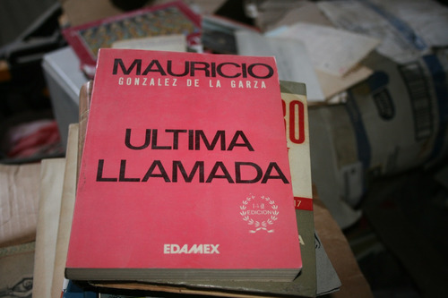 Ultima Llamada , Mauricio Gonzalez  , Año 1981 , 341 Paginas
