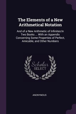 Libro The Elements Of A New Arithmetical Notation: And Of...