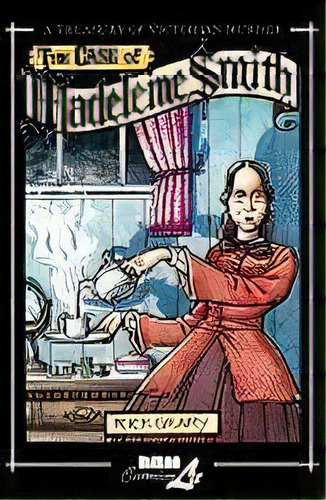 The Case Of Madeleine Smith : A Treasury Of Victorian Murder, De Rick Geary. Editorial Nbm Publishing Company, Tapa Blanda En Inglés, 2007