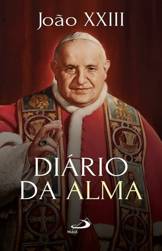 Livro Diário Da Alma - Papa João Xxiii - Editora Paulus