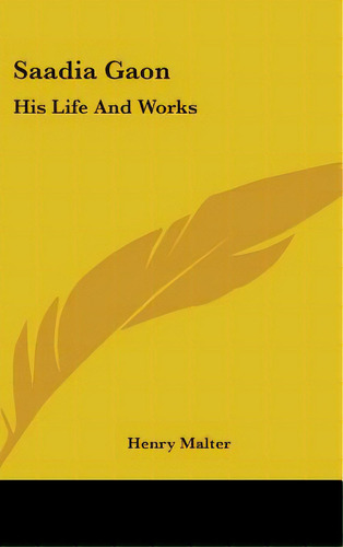Saadia Gaon: His Life And Works, De Malter, Henry. Editorial Kessinger Pub Llc, Tapa Dura En Inglés