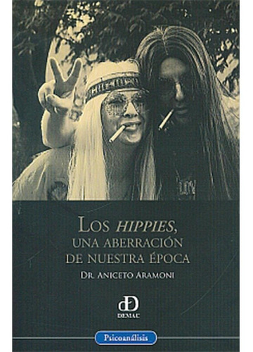 Los Hippies, Una Aberración De Nuestra Época