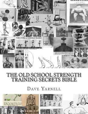 Libro The Old School Strength Training Secrets Bible - Ya...