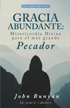 Comprar Gracia Abundante: Misericordia Divina Para El Mas Grande Pec