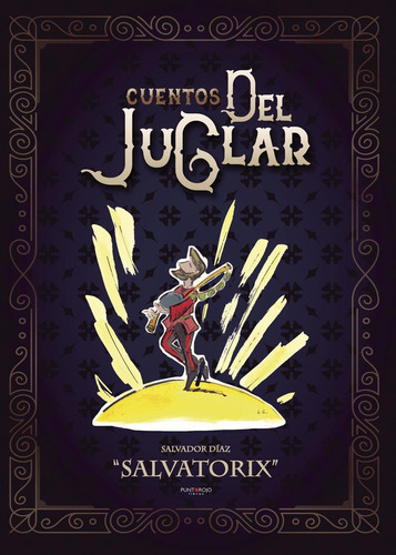 Cuentos Del Juglar, De , Salvatorix.., Vol. 1.0. Editorial Punto Rojo Libros S.l., Tapa Blanda, Edición 1.0 En Español, 2032