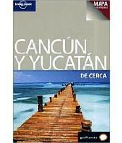 Lonely Planet Cancun Y Yucatan De Cerca (spanish)