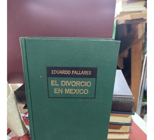 El Divorcio En México.    Eduardo Pallares.   