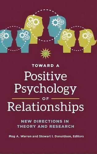 Toward A Positive Psychology Of Relationships : New Directions In Theory And Research, De Meg A. Warren. Editorial Abc-clio, Tapa Dura En Inglés