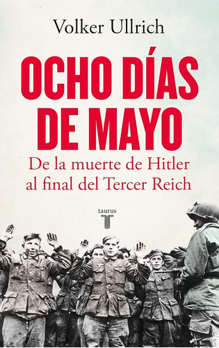 Ocho Días De Mayo - Volker Ullrich