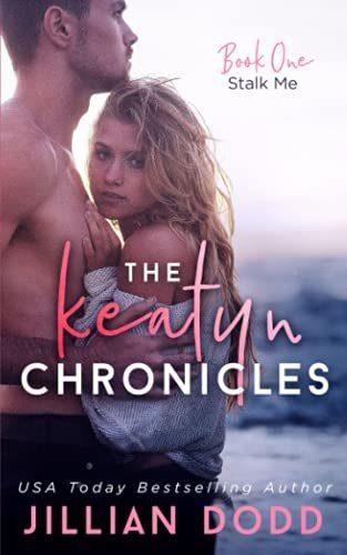 Book : Stalk Me (the Keatyn Chronicles) - Dodd, Jillian