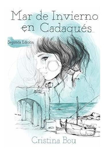 Libro : Mar De Invierno En Cadaques. - Bou Ponce, Cristina