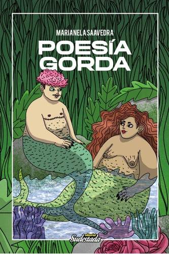 Poesia Gorda - Marianela Saavedra, De Saavedra, Marianela. Editorial Sudestada, Tapa Blanda En Español, 2023