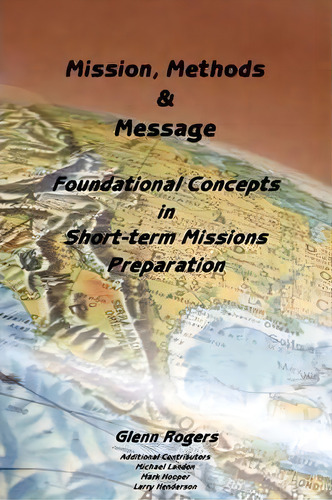 Mission, Message And Methods, De Glenn Rogers. Editorial Mission Ministry Resources, Tapa Blanda En Inglés