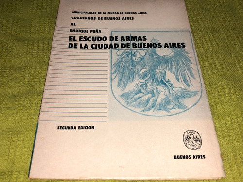 El Escudo De Armas De La Ciudad De Buenos Aires - E. Peña