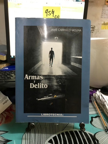 Armas Y Delito // Carrasco Molina, Jaime
