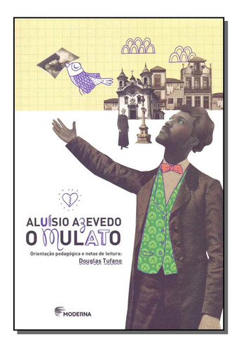 Mulato, O - 05ed/18: O Mulato - 05ed/18, De Azevedo, Aluísio. Série Ficção, Vol. Ficção. Editora Moderna, Capa Mole, Edição Literatura Nacional Em Português, 20