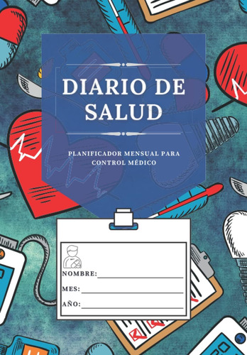 Libro: Diario De Salud: Planificador Mensual Para Control Mé
