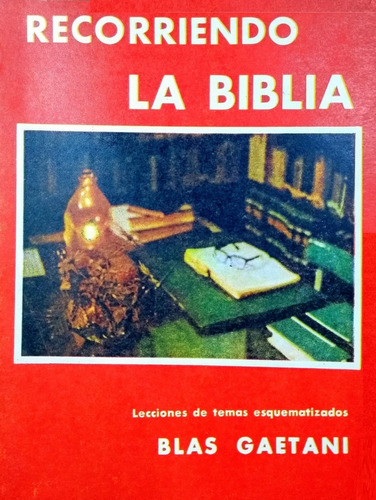 Recorriendo La Biblia, De Blas Gaetani. Editorial Fundacion Cristiana En Español