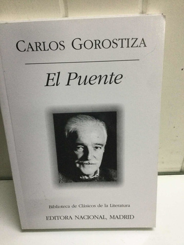El Puente. Carlos Gorostiza.  Editora Nacional, Madrid