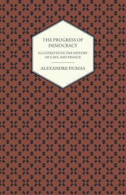 Libro The Progress Of Democracy - Illustrated In The Hist...