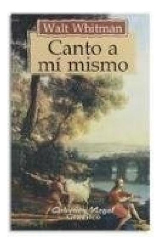 Libro - Canto A Mi Mismo (coleccion Nogal) - Whitman Walt (