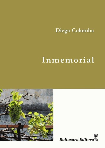 Inmemorial - Diego Colomba, de Diego Colomba. Editorial Baltasara Editora en español
