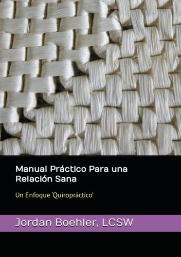 Libro: Manual Práctico Para Una Relación Sana: Un Enfoque Q