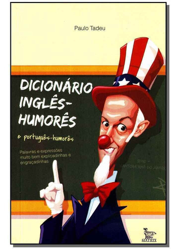 Dicionário Inglês-humorês, De Tadeu, Paulo. Editora Matrix Em Português