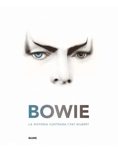 Bowie La Historia Ilustrada - Pat Gilbert - Blume