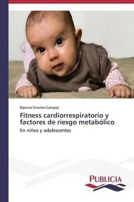 Fitness Cardiorrespiratorio Y Factores De Riesgo Metaboli...