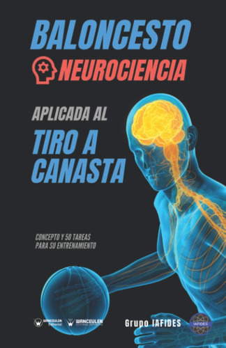 Libro: Baloncesto. Neurociencia Aplicada Al Tiro A Canasta: