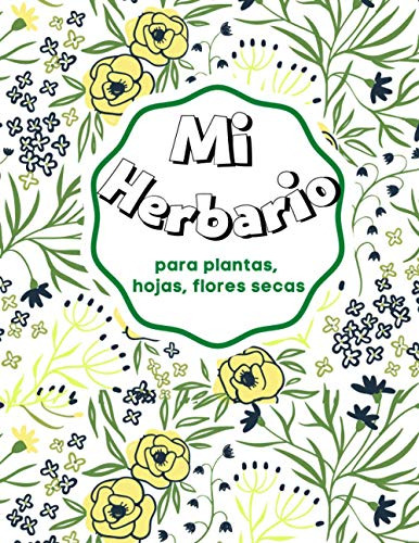 Mi Herbario Para Plantas Hojas Flores Secas: Herbario Diseña