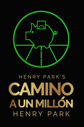 Libro: Henry Parks Camino A Un Millón (spanish Edition)