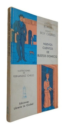 Borges - Bioy Casares. Nuevos Cuentos De Bustos Domecq &-.