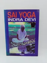 Comprar Sai Yoga - Indra Devi - Ed. Vergara  