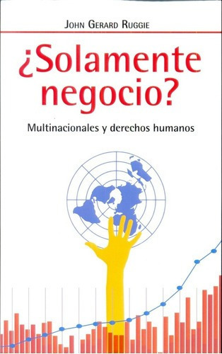 Solamente Negocio? - John Ruggie, de John Ruggie. Editorial Icaria en español