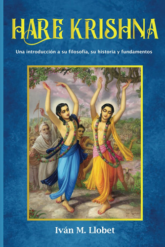 Libro: Hare Krishna: Una Introducción A Su Filosofía, Su His