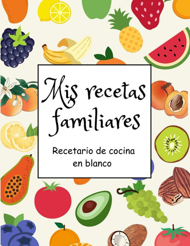 Mis Recetas Familiares: Recetario De Cocina En Blanco 61oq7