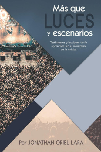 Libro: Más Que Luces Y Escenarios (spanish Edition)