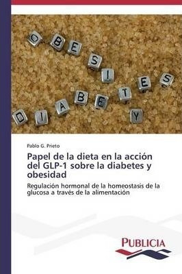 Papel De La Dieta En La Acci N Del Glp-1 Sobre La Diabete...
