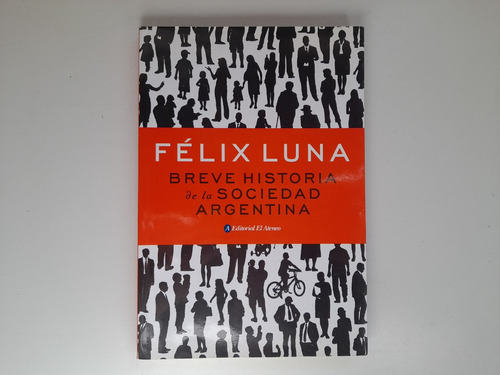 Felix Luna Breve Historia De La Sociedad Argentina, Ateneo