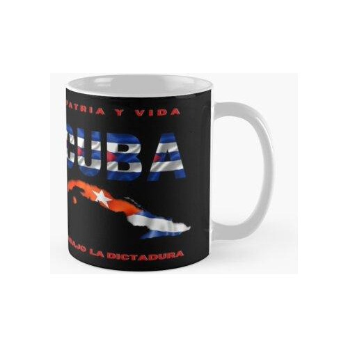 Taza Patria Y Vida Bandera Cubana Abajo La Dictadura Calidad