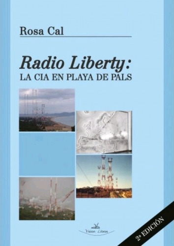 Libro Radio Liberty. La Cia En Playa De Pals - 2ª Edición