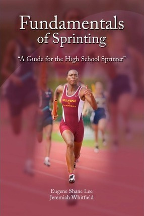 Fundamentals Of Sprinting - Shane Lee And Jeremiah Whitfi...