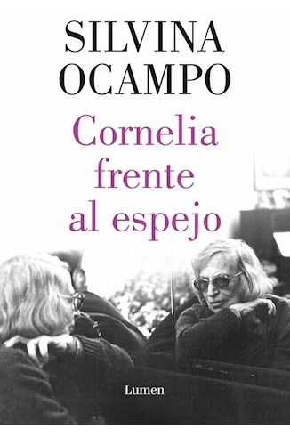 Cornelia Frente Al Espejo - Silvina Ocampo - Lumen