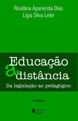 Educação a distância: Da legislação ao pedagógico, de Dias, Rosilâna Aparecida. Editora Vozes Ltda., capa mole em português, 2014